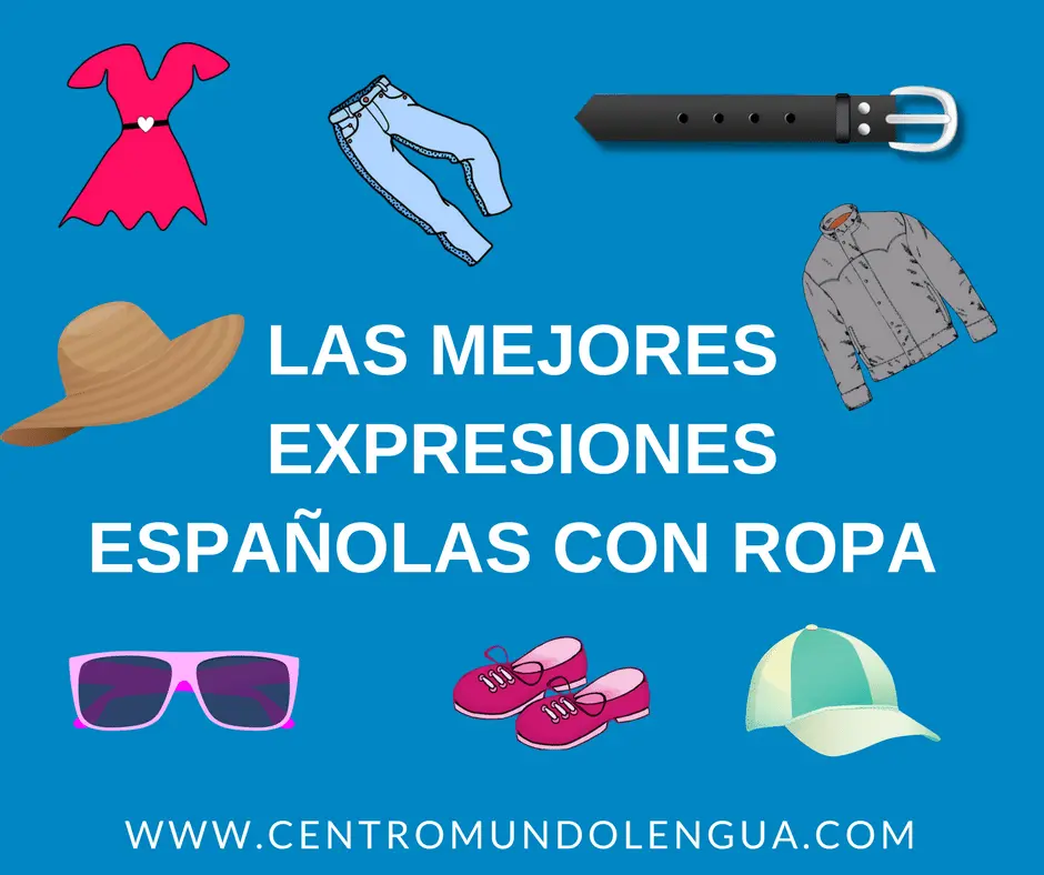 expresiones españolas con ropa para practicar tu vocabulario en español